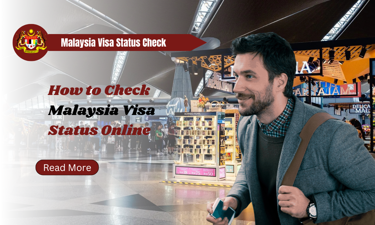 Malaysia Visa Status Check - How to Check Malaysia Visa Status Online
