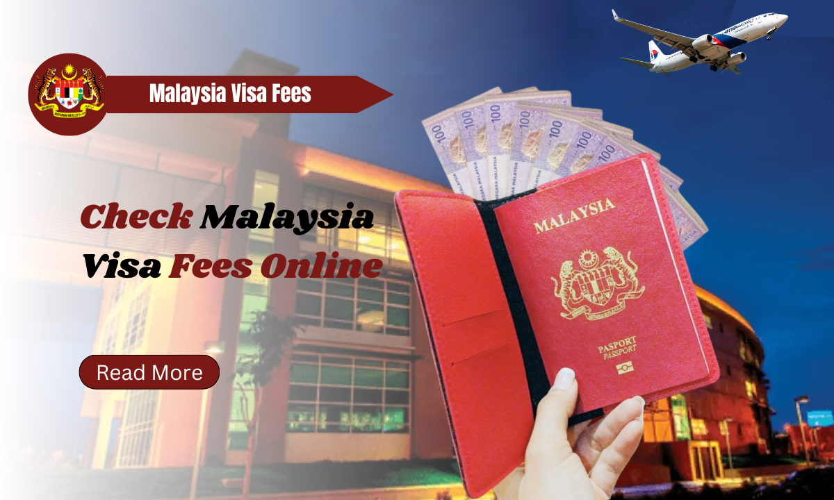 Malaysia Visa Fees - Check Malaysia Visa Fees Online 2025