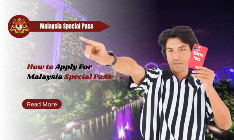 Malaysia Special Pass - How to Apply For Malaysia Special Pass