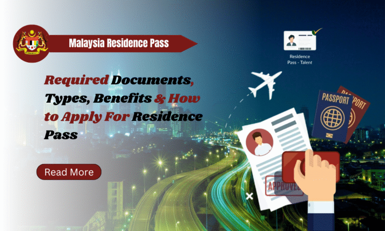 Malaysia Residence Pass - Required Documents, Types, Benefits & How to Apply For Residence Pass