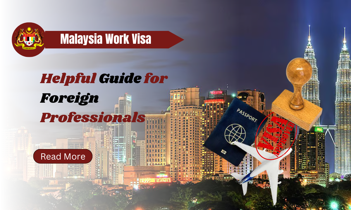 Malaysia Work Visa – Helpful Guide for Foreign Professionals in 2025