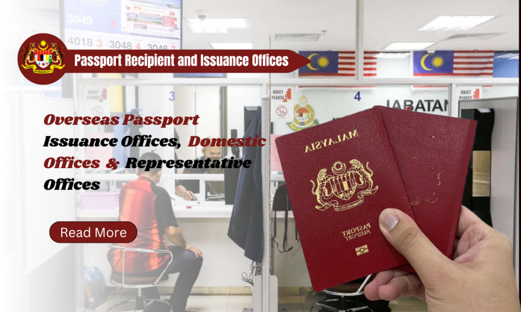 Malaysian and Overseas Passport Recipient and Issuance Offices