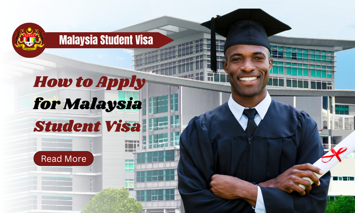 Malaysia Student Visa - How to Apply for Malaysia Student Visa