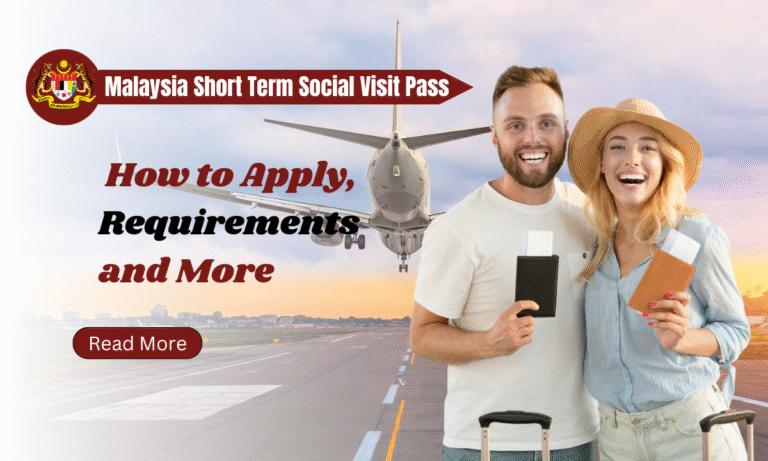 Malaysia Short Term Social Visit Pass - How to Apply, Requirements and More
