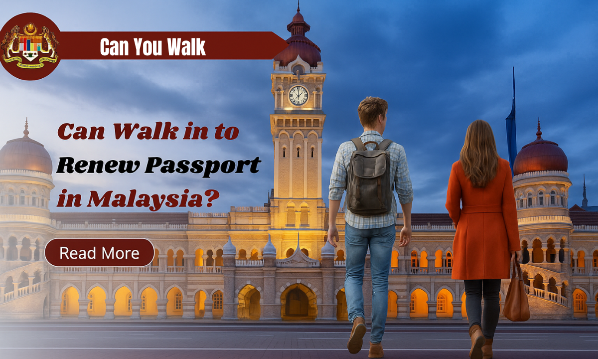 Can Walk in to Renew Passport in Malaysia?