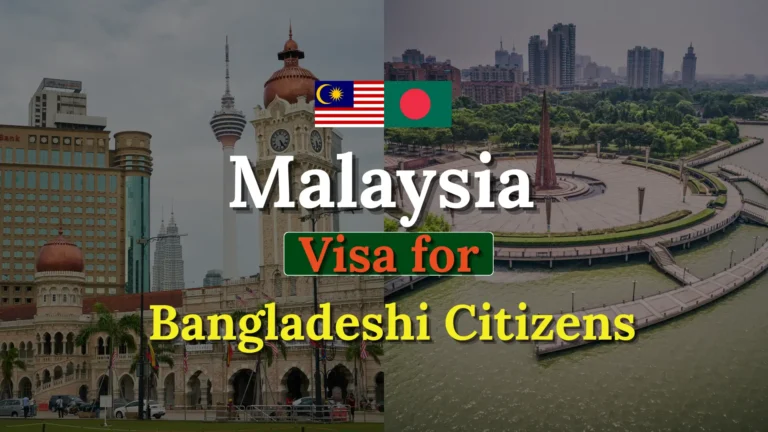 Malaysia Visa for Bangladeshi Citizens